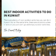 Best Indoor activities to do in Kuwait