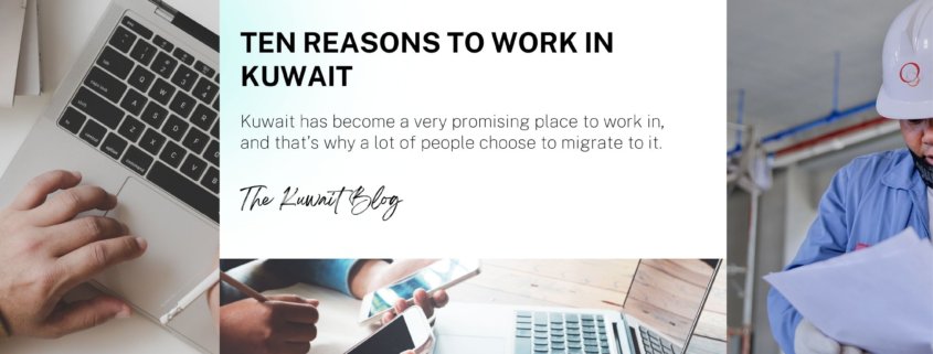 Ten reasons to work in Kuwait