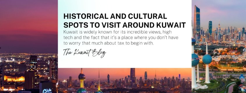 Historical And Cultural Spots To Visit Around Kuwait