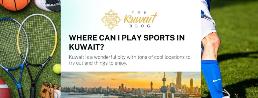 Where can I play sports in Kuwait?